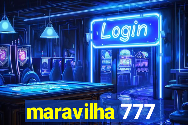 maravilha 777